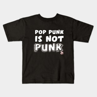 Pop Punk is not Punk Kids T-Shirt